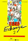 Stock image for Libre change: Libre Echange, Livre de l'eleve for sale by medimops