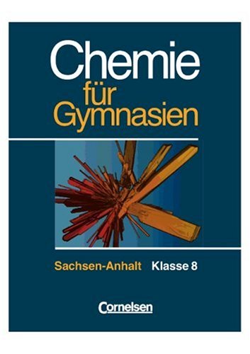 Stock image for Chemie fr Gymnasien - Sachsen-Anhalt: Chemie fr Gymnasien, Ausgabe Sachsen-Anhalt, Klasse 8 for sale by medimops