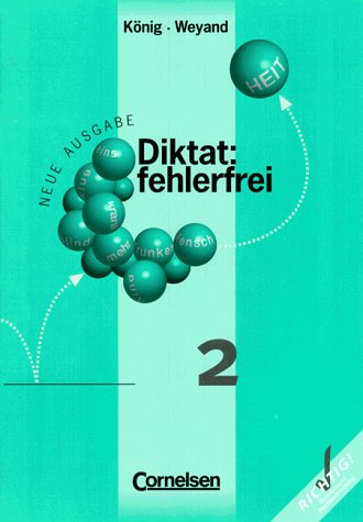 Diktat fehlerfrei, neue Rechtschreibung, H.2 (9783464072059) by KÃ¶nig, Guido; Weyand, Helmut; Krzyzaniak, Gregor.