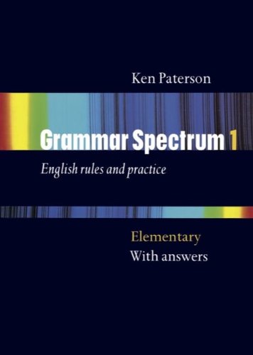 Grammar Spectrum. Elementary. Student's Book. Mit SchlÃ¼ssel. (Lernmaterialien) (9783464107997) by Paterson, Ken