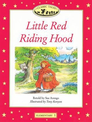 Classic Tales. Elementary 1. Little Red Riding Hood. (Lernmaterialien) (9783464109748) by Arengo, Sue; Kenyon, Tony