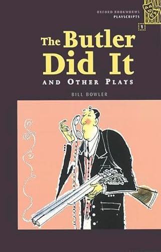 Stock image for Oxford Bookworms - Playscripts: 6. Schuljahr, Stufe 2 - The Butler Did It and Other Plays - Bisherige Ausgabe: Reader for sale by medimops