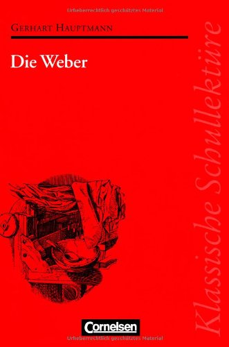 Klassische SchullektÃ¼re, Die Weber (9783464121221) by Hauptmann, Gerhart; MÃ¼ller-Waldeck, Gunnar; Tietz, Karl E.
