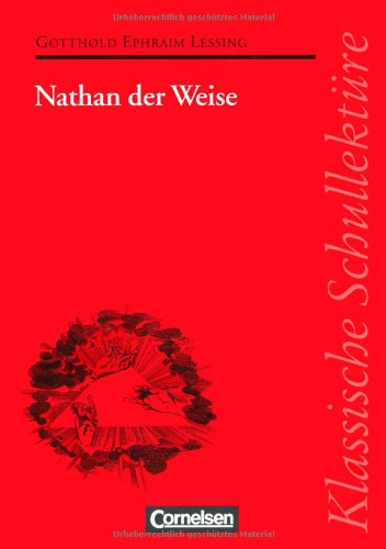 Klassische Schullektüre, Nathan der Weise: Ein dramatisches Gedicht in fünf Aufzügen - Mittelberg, Dr. Ekkehart, Gotthold Ephraim Lessing und Ingrid Haaser