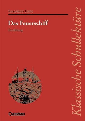 Klassische SchullektÃ¼re, Das Feuerschiff (9783464121443) by Lenz, Siegfried; Seiffert, Dieter