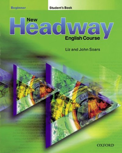 New Headway. Beginner. Student's Book. (Lernmaterialien) (9783464121566) by Feldmann, Lothar; PrÃ¼ssel, Matthias; Soars, Liz; Soars, John