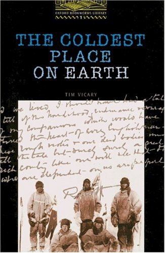 Imagen de archivo de Oxford Bookworms Library: 6. Schuljahr, Stufe 2 - The Coldest Place on Earth - Bisherige Ausgabe: Reader a la venta por medimops