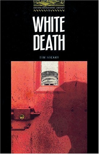 9783464123140: Oxford Bookworms Library: White Death