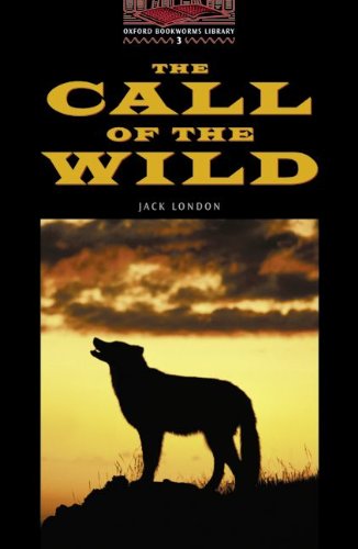 9783464123478: Oxford Bookworms Library: 8. Schuljahr, Stufe 2 - The Call of the Wild - Bisherige Ausgabe: Reader