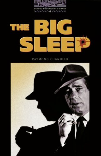 Stock image for Oxford Bookworms Library: The Big Sleep. (Stage. 4. Crime and Mystery. 1400 Grundwrter). (Lernmaterialien) for sale by medimops