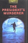 Stock image for Oxford Bookworms Library: 6. Schuljahr, Stufe 2 - The President's Murderer - Bisherige Ausgabe: Reader for sale by medimops