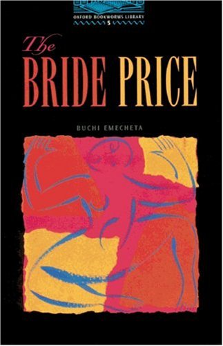 Beispielbild fr Oxford Bookworms Library: 10. Schuljahr, Stufe 2 - The Bride Price - Bisherige Ausgabe: Reader zum Verkauf von Buchmarie