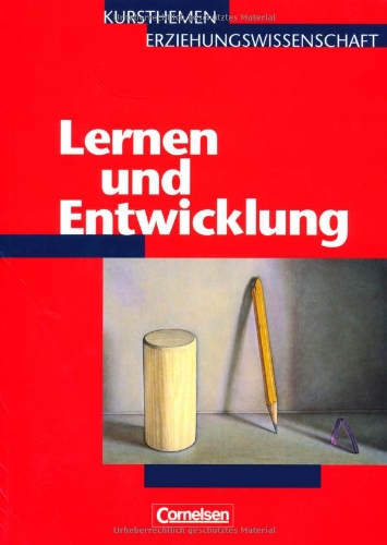 Kursthemen Erziehungswissenschaft - Allgemeine Ausgabe: Heft 2 - Lernen und Entwicklung: Schülerbuch: Kurs 11/2 - Bubolz, Dr. Georg