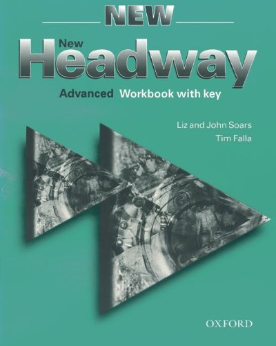 New Headway English Course: Advanced - Workbook with Key - Tim Falla, John Soars, Liz Soars