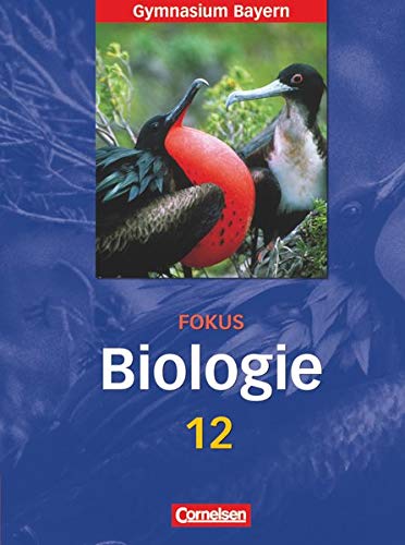 9783464171363: Fokus Biologie 12. Jahrgangsstufe. Schlerbuch. Oberstufe Gymnasium Bayern