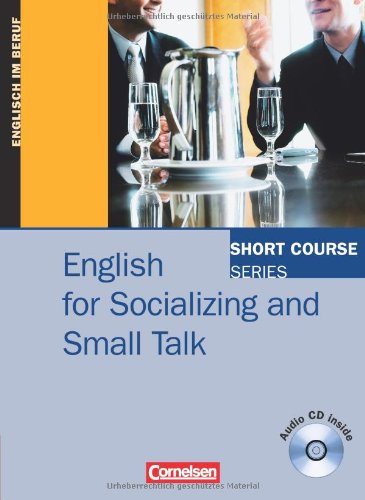 Imagen de archivo de Short Course Series - Business Skills: B1-B2 - English for Socializing and Small Talk: Kursbuch mit CD a la venta por Express-Buchversand