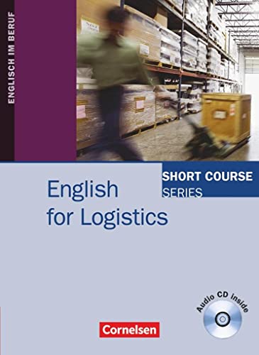 Imagen de archivo de Short Course Series - Aktuelle Ausgabe: B1-B2 - English for Logistics: Kursbuch mit CD a la venta por medimops