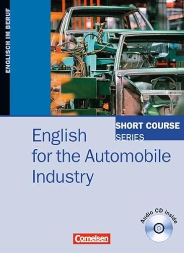9783464204795: Short Course Series - English for Special Purposes: English for the Automobile Industry: Kursbuch