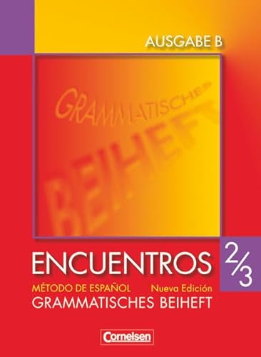 Imagen de archivo de Encuentros - Ausgabe B: Band 2/3 - Grammatisches Beiheft: Fr das 8-jhrige Gymnasium a la venta por medimops