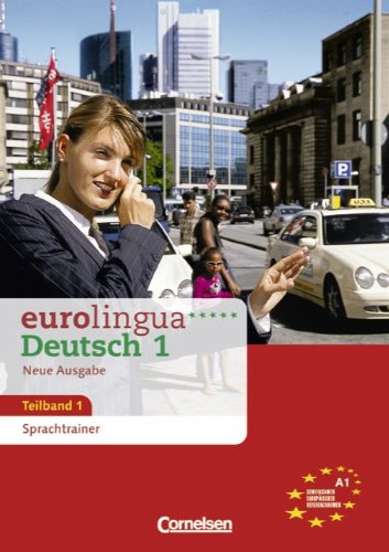 Stock image for eurolingua - Deutsch als Fremdsprache - Neue Ausgabe: Teilband 1 des Gesamtbandes 1 (Einheit 1-8) - Europischer Referenzrahmen: A1: Sprachtrainer for sale by medimops