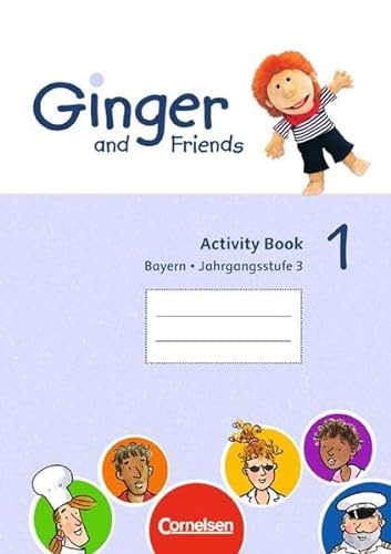 Stock image for Ginger and Friends - Bayern: Band 1: 3. Jahrgangsstufe - Activity Book for sale by medimops