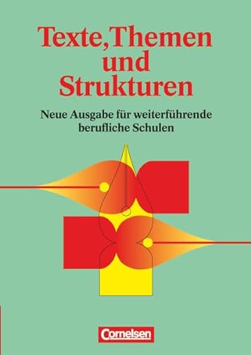 Stock image for Texte, Themen und Strukturen - Deutsch fr weiterfhrende berufliche Schulen: Schlerbuch for sale by Antiquariat Armebooks