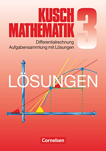 Stock image for Kusch: Mathematik - Aktuelle Ausgabe: Mathematik, Neuausgabe, Bd.3, Differentialrechnung: Passend zum Lehrbuch, neunte Auflage for sale by medimops