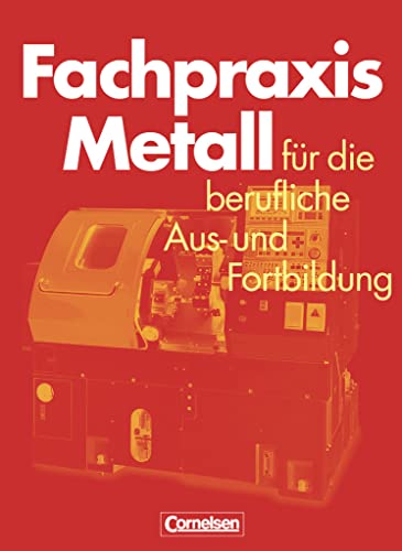 Stock image for Fachpraxis Metall: Schlerbuch: Fr die berufliche Aus- und Fortbildung for sale by medimops