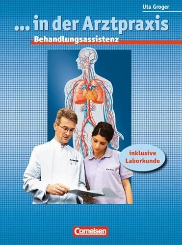 Beispielbild fr in der Arztpraxis - Aktuelle Ausgabe: Behandlungsassistenz in der Arztpraxis: Schlerbuch: inklusive Laborkunde zum Verkauf von medimops