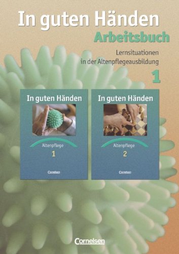 9783464452813: In guten Hnden. Altenpflege 1. Fachkunde. Arbeitsbuch