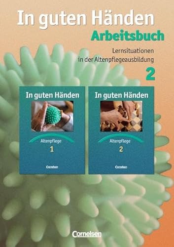 Stock image for In guten Hnden - Altenpflege - Bisherige Ausgabe: Lernsituationen in der Altenpflegeausbildung: Arbeitsbuch 2 for sale by medimops