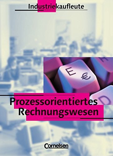 9783464460115: Prozessorientiertes Rechnungswesen. Industriekaufleute. Schlerbuch