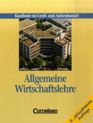 Beispielbild fr Allgemeine Wirtschaftslehre ? Kaufleute im Gro- und Auenhandel zum Verkauf von Buchwolf 1887