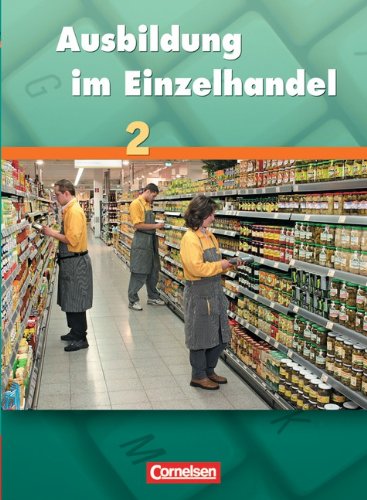 9783464463017: Ausbildung im Einzelhandel 2. Fachkunde: Einzelhandelskaufleute, VerkuferInnen. Lernfeld 6 - 10