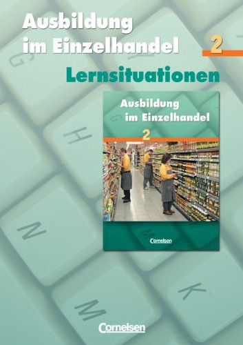 Beispielbild fr Ausbildung im Einzelhandel 2. Arbeitsbuch : Ausbildung im Einzelhandel. Lernfeld 6 - 10 zum Verkauf von Buchpark