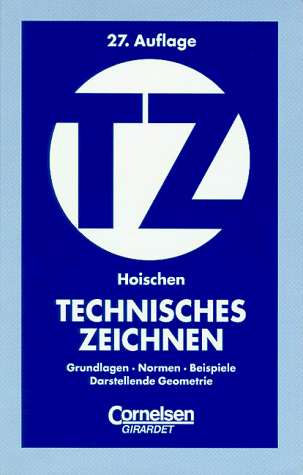 Stock image for Technisches Zeichnen. Grundlagen, Normen, Beispiele. Darstellende Geometrie for sale by WorldofBooks