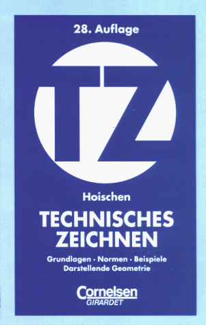 Stock image for Technisches Zeichnen: Grundlagen, Normen, Beispiele, Darstellende Geometrie for sale by medimops