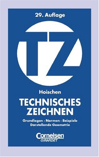 Stock image for Technisches Zeichnen: Grundlagen, Normen, Beispiele, Darstellende Geometrie for sale by medimops