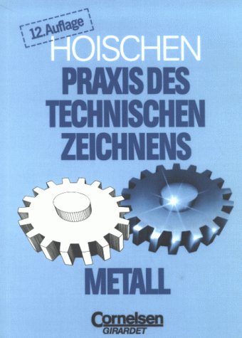 Beispielbild fr Praxis des Technischen Zeichnens Metall: Erklrungen, bungen, Tests zum Verkauf von medimops