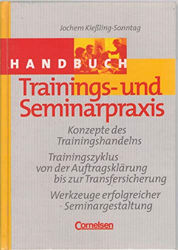 9783464489611: Handbuch Trainings- und Seminarpraxis: Konzepte des Trainingshandelns. Trainingszyklus von Auftragsklrung bis Transfersicherung. Werkzeuge erfolgreicher Seminargestaltung