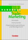 9783464489741: Handbuch Trade- Marketing. Konzepte, Instrumente, Organisationsgestaltung und Management.