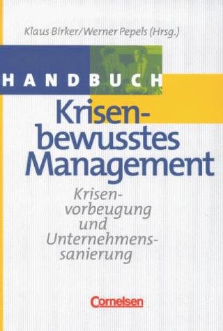 Stock image for Handbcher Unternehmenspraxis - bisherige Fachbuchausgabe: Krisenbewusstes Management: Krisenvorbeugung und Unternehmenssanierung for sale by medimops