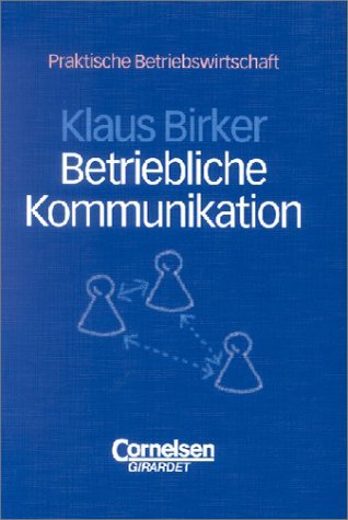 Beispielbild fr Praktische Betriebswirtschaft: Betriebliche Kommunikation zum Verkauf von medimops