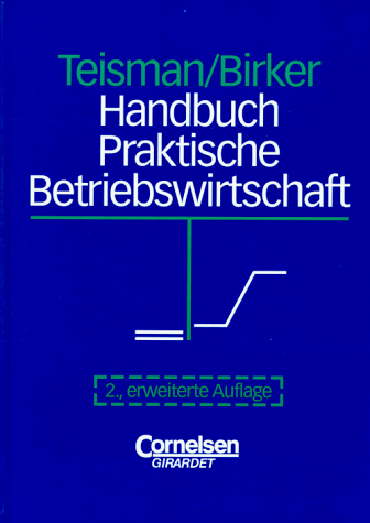 Beispielbild fr Handbuch Praktische Betriebswirtschaft: Teismann/Birker zum Verkauf von Sigrun Wuertele buchgenie_de