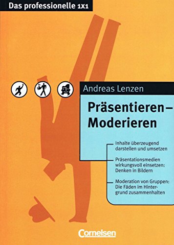 Stock image for Das professionelle 1 x 1 - bisherige Fachbuchausgabe: Prsentieren - Moderieren for sale by medimops