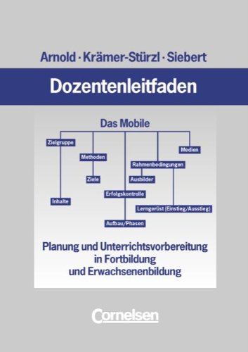 Dozentenleitfaden. (9783464491249) by Arnold, Rolf; KrÃ¤mer-StÃ¼rzl, Antje; Siebert, Horst