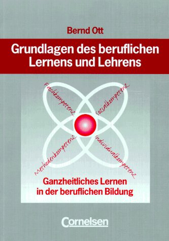 Beispielbild fr Grundlagen des beruflichen Lernens und Lehrens: Ganzheitliches Lernen in der beruflichen Bildung: Buch zum Verkauf von medimops