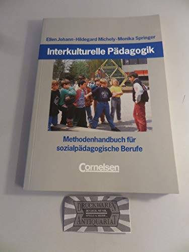 Interkulturelle Pädagogik. Methodenhandbuch für sozialpädagogische Berufe - Johann, Ellen, Michely, Hildegard
