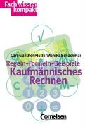 Stock image for Fachwissen kompakt: Kaufmnnisches Rechnen: Regeln - Formeln - Beispiele for sale by medimops