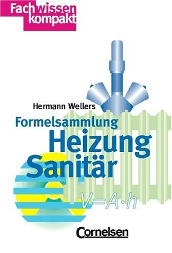 Beispielbild fr Fachwissen kompakt: Formelsammlung Heizung - Sanitr - Lftung zum Verkauf von medimops